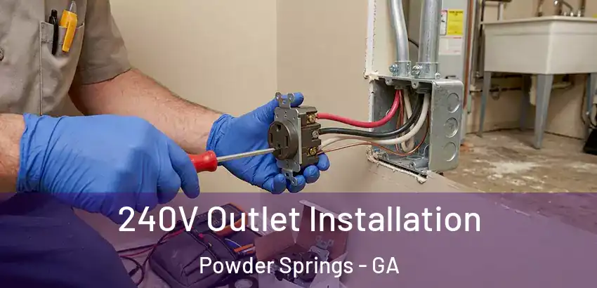240V Outlet Installation Powder Springs - GA