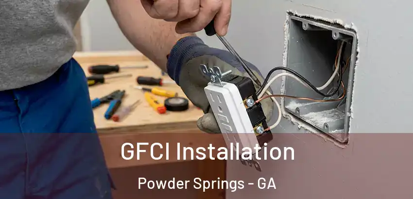  GFCI Installation Powder Springs - GA
